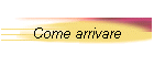 Come arrivare